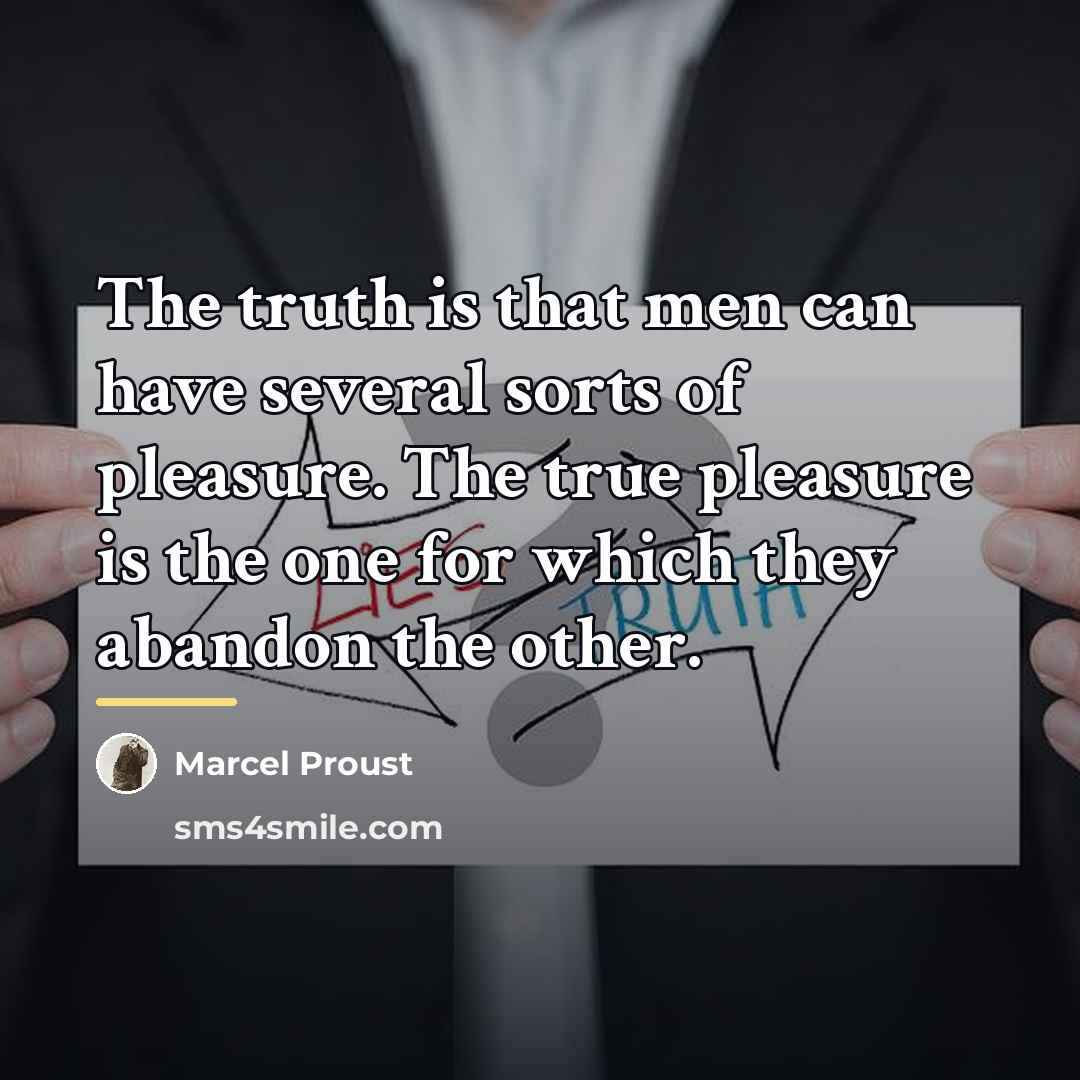 “The truth is that men can have several sorts of…” quote by Marcel Proust
