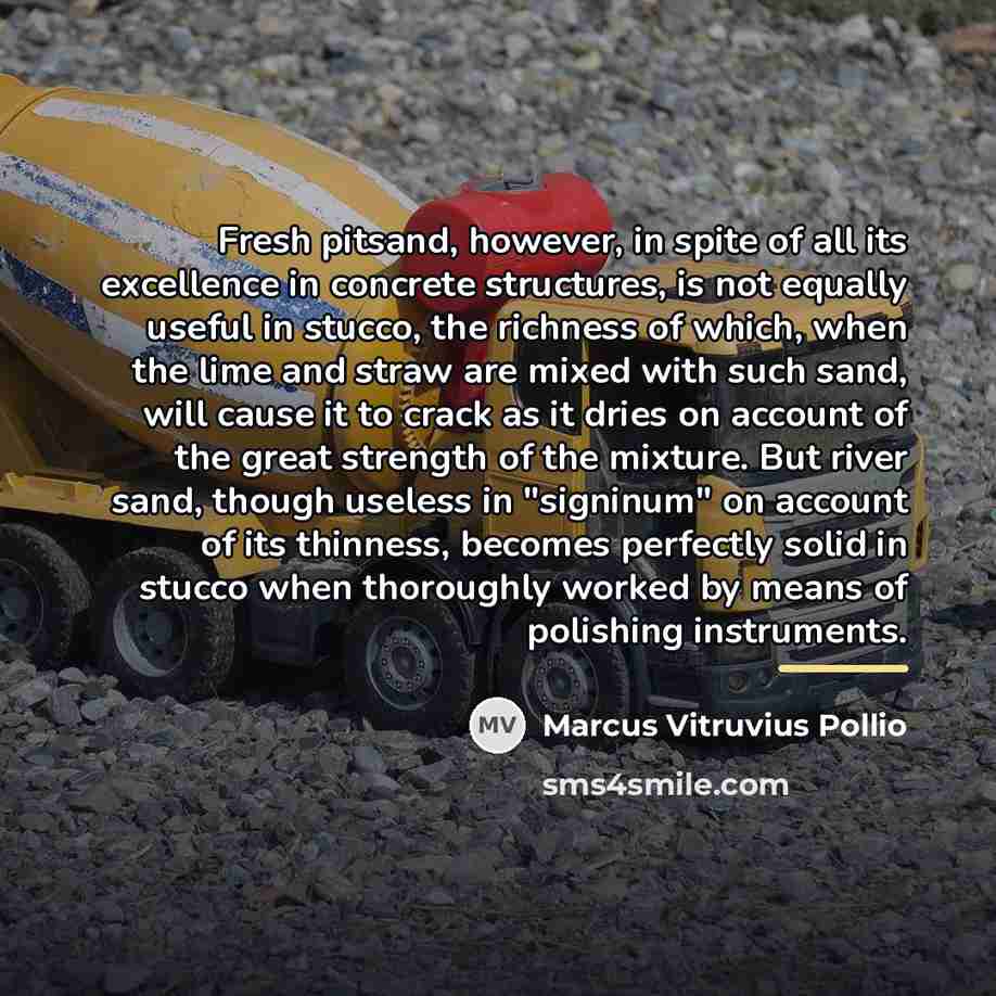 “Fresh pitsand, however, in spite of all its excellence in…” quote by Marcus Vitruvius Pollio