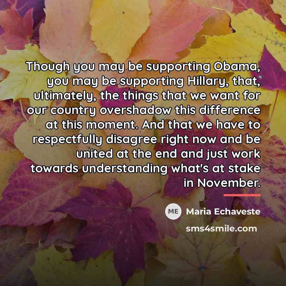 “Though you may be supporting Obama, you may be supporting…” quote by Maria Echaveste