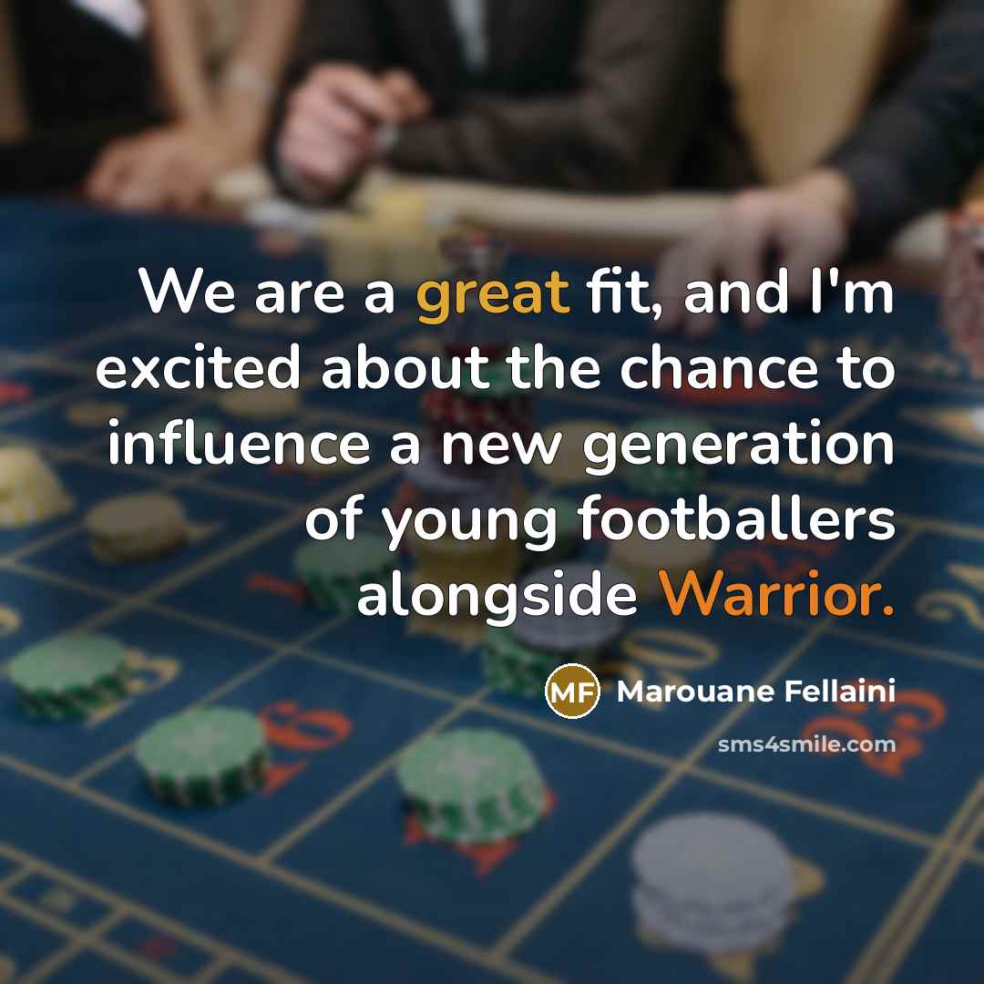 “We are a great fit, and I'm excited about the…” quote by Marouane Fellaini