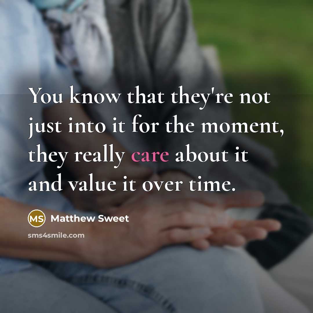 “You know that they're not just into it for the…” quote by Matthew Sweet