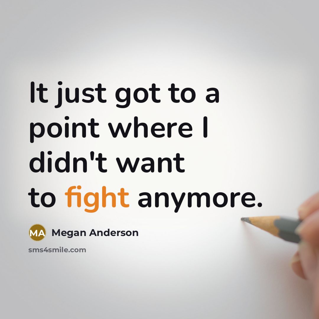 “It just got to a point where I didn't want…” quote by Megan Anderson