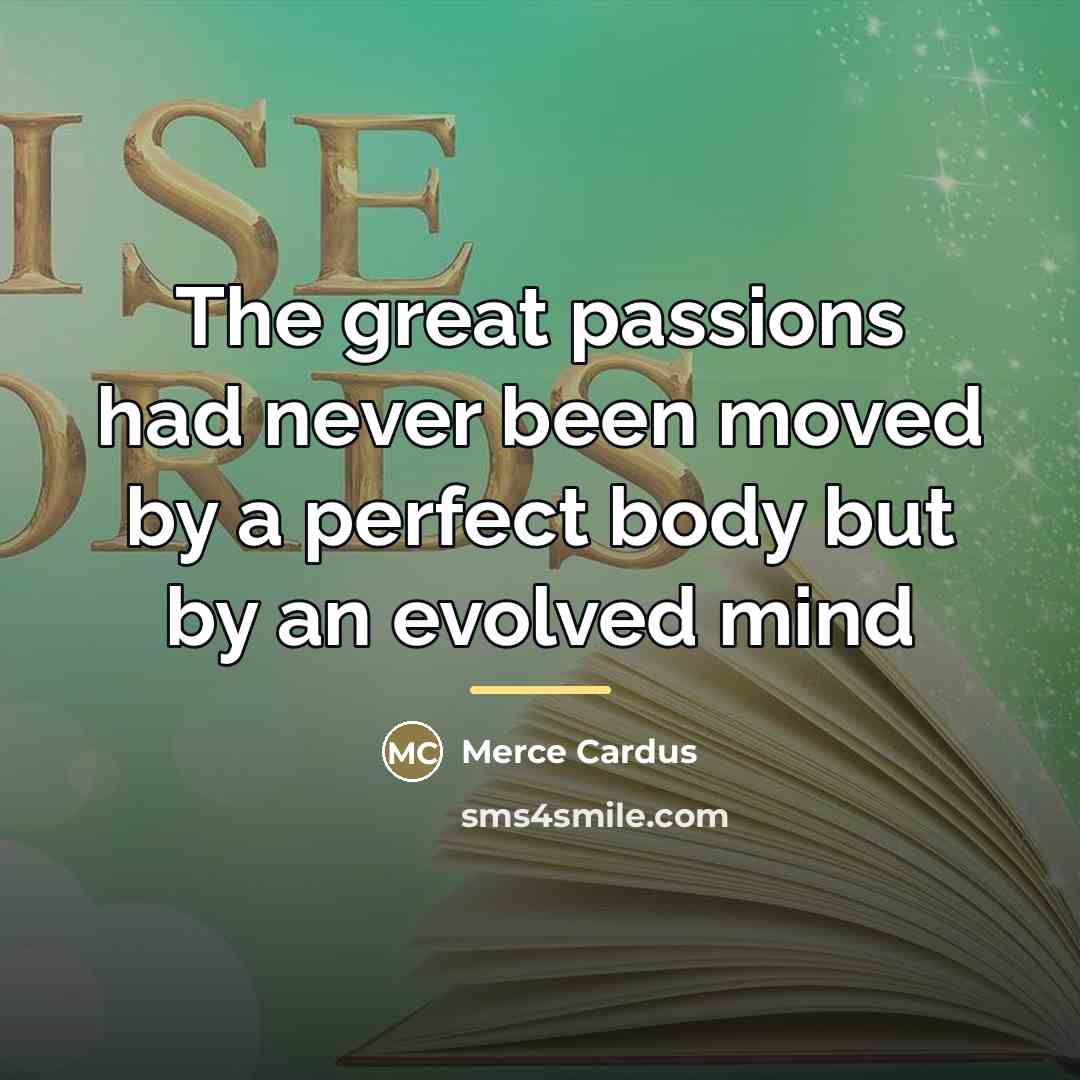 “The great passions had never been moved by a perfect…” quote by Merce Cardus