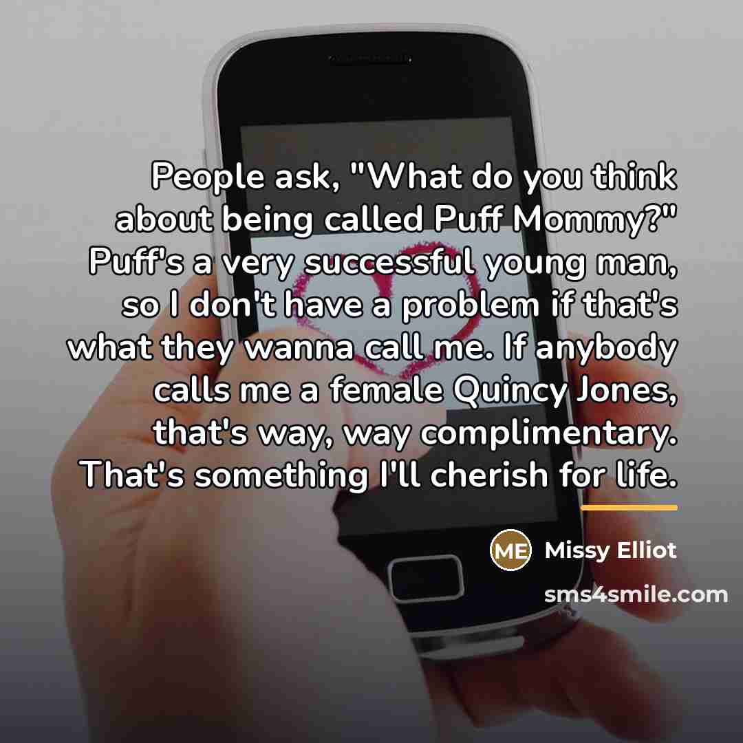 “People ask, "What do you think about being called Puff…” quote by Missy Elliot