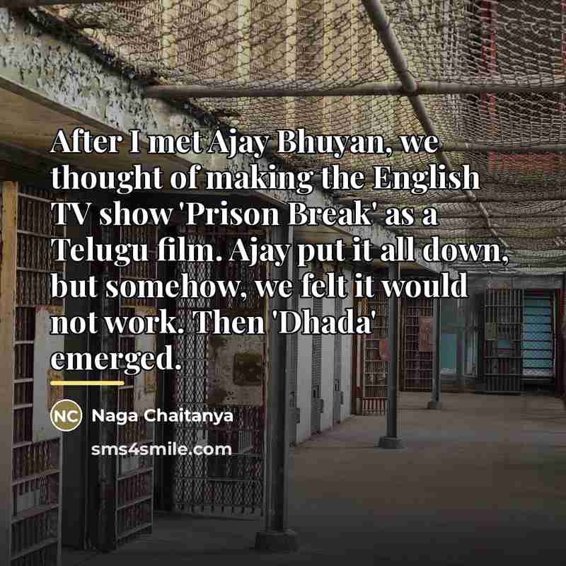 “After I met Ajay Bhuyan, we thought of making the…” quote by Naga Chaitanya