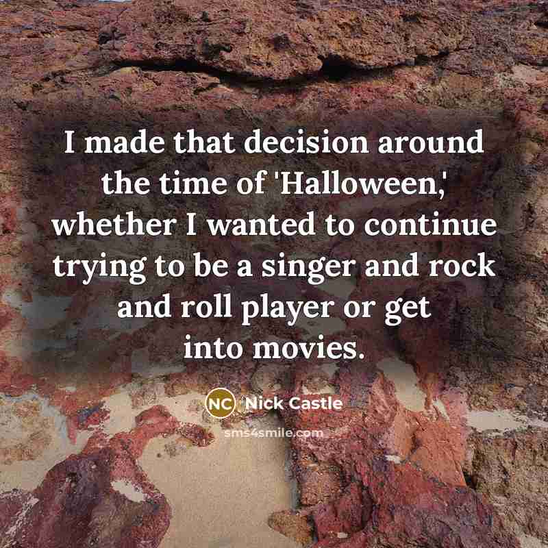 “I made that decision around the time of 'Halloween,' whether…” quote by Nick Castle