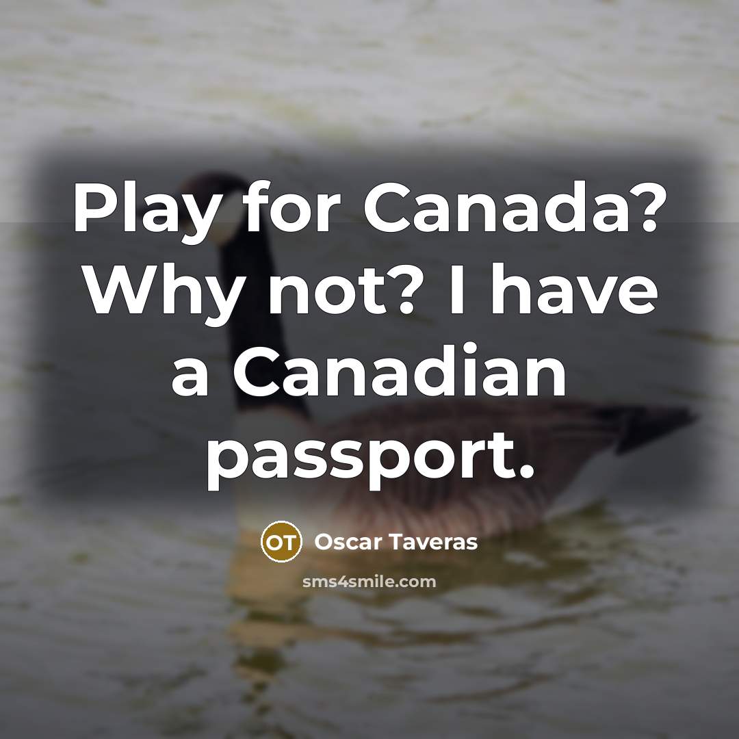 “Play for Canada? Why not? I have a Canadian passport.…” quote by Oscar Taveras