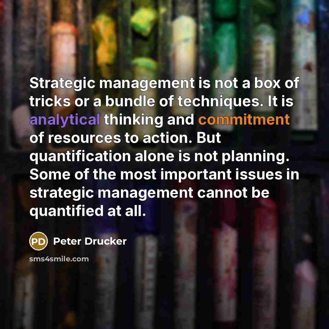 “Strategic management is not a box of tricks or a…” quote by Peter Drucker