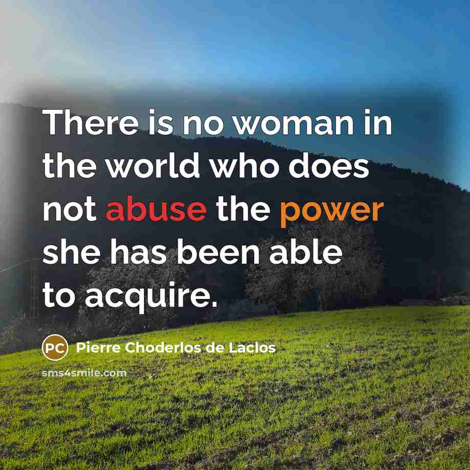 “There is no woman in the world who does not…” quote by Pierre Choderlos De Laclos