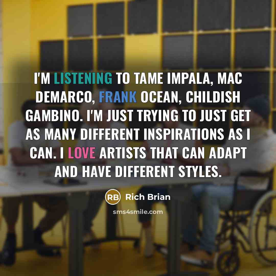 “I'm listening to Tame Impala, Mac DeMarco, Frank Ocean, Childish…” quote by Rich Brian