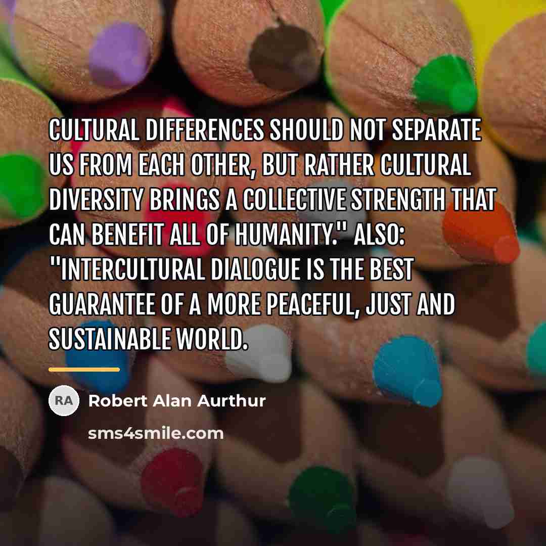 “Cultural differences should not separate us from each other, but…” quote by Robert Alan Aurthur
