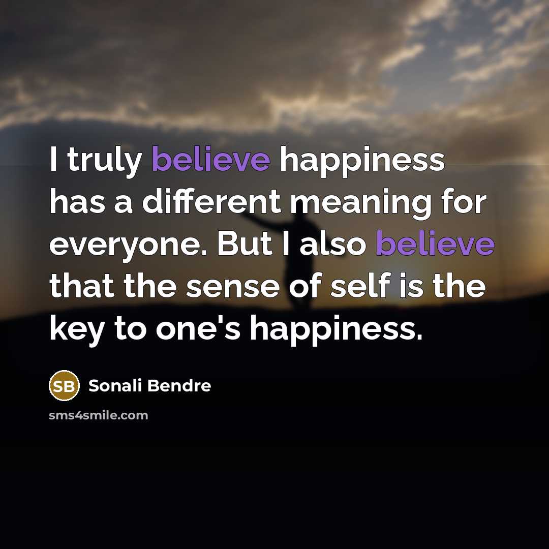 “I truly believe happiness has a different meaning for everyone.…” quote by Sonali Bendre