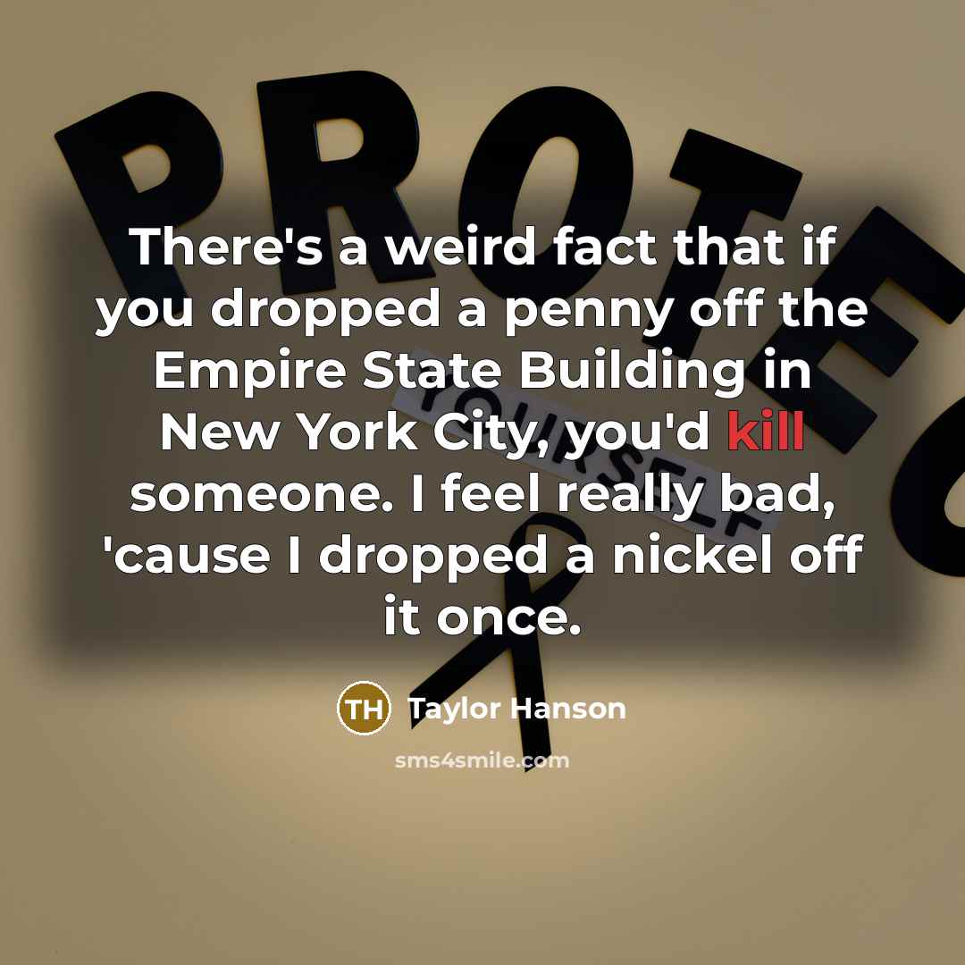 “There's a weird fact that if you dropped a penny…” quote by Taylor Hanson