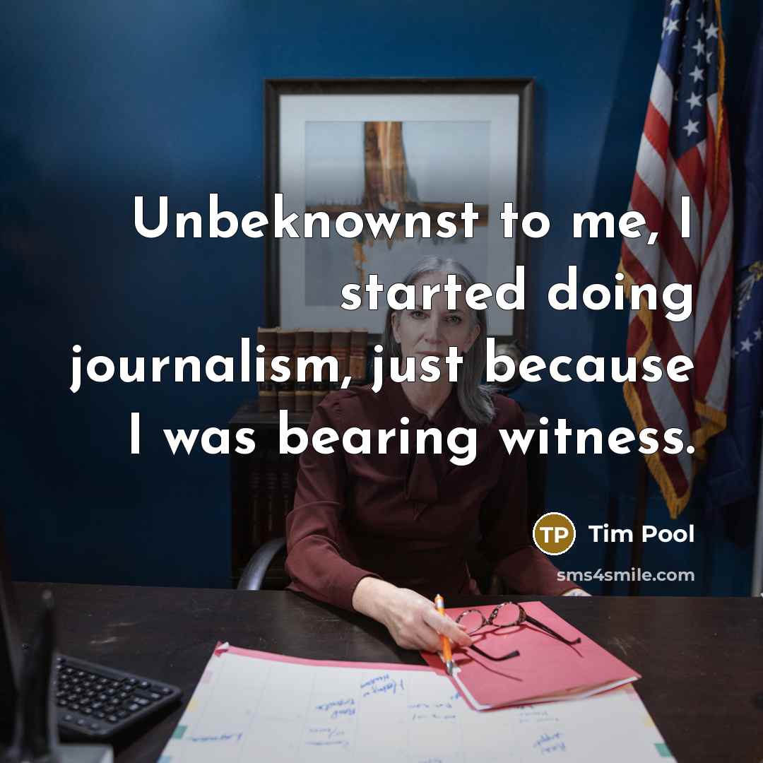 “Unbeknownst to me, I started doing journalism, just because I…” quote by Tim Pool