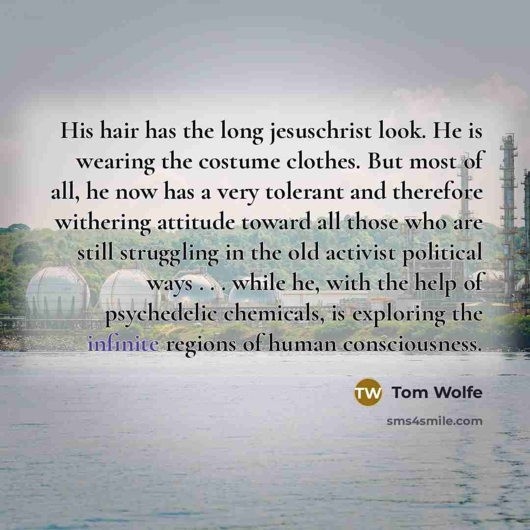 “His hair has the long jesuschrist look. He is wearing…” quote by Tom Wolfe