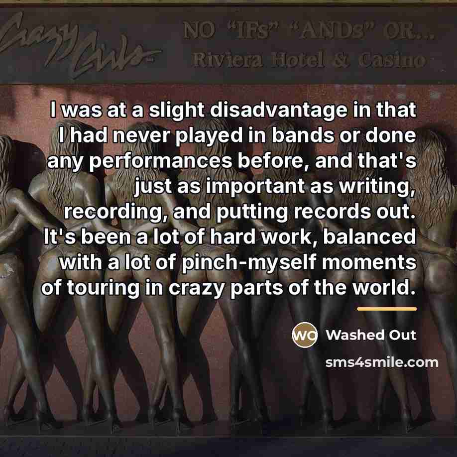 “I was at a slight disadvantage in that I had…” quote by Washed Out
