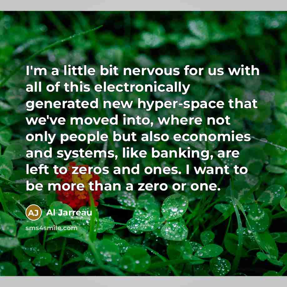 “I'm a little bit nervous for us with all of…” quote by Al Jarreau