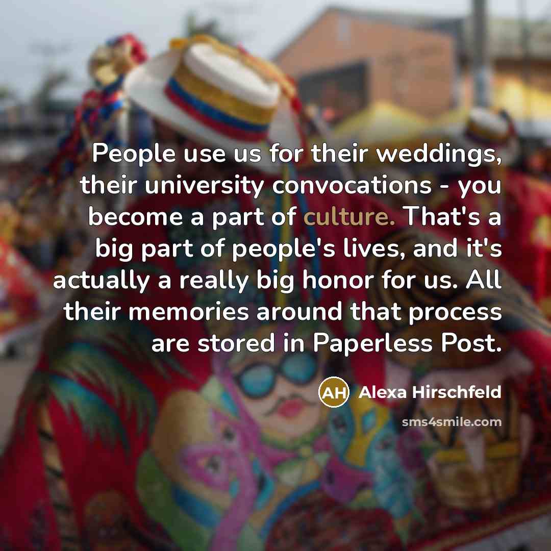 “People use us for their weddings, their university convocations -…” quote by Alexa Hirschfeld
