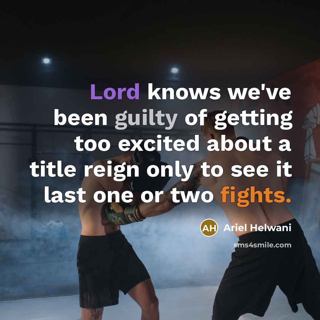 “Lord knows we've been guilty of getting too excited about…” quote by Ariel Helwani
