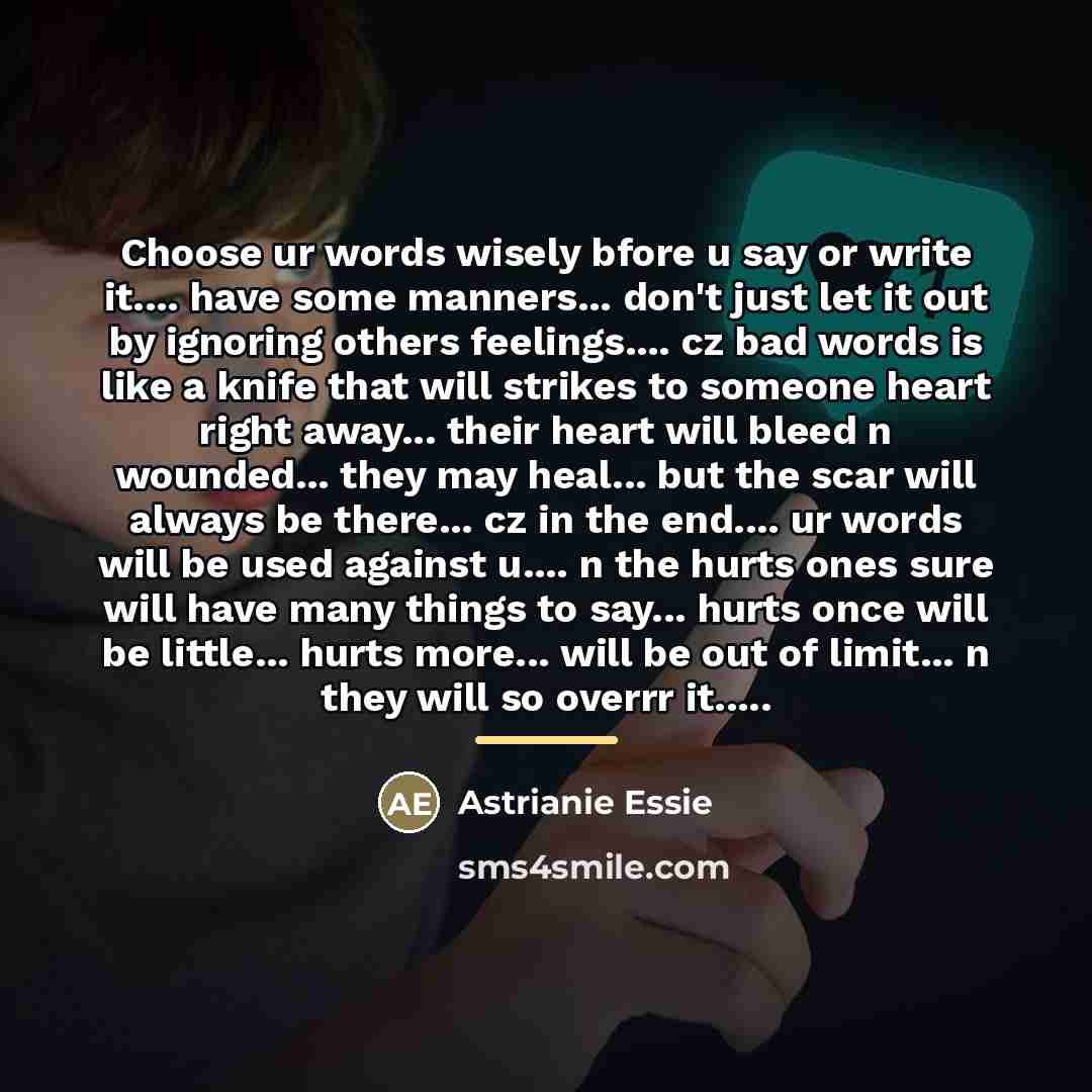 “Choose ur words wisely bfore u say or write it....…” quote by Astrianie Essie