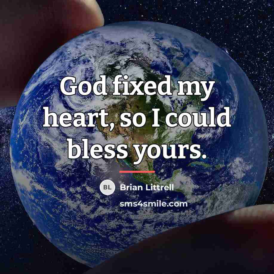 “God fixed my heart, so I could bless yours.…” quote by Brian Littrell