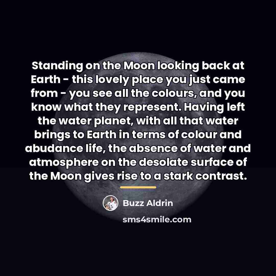 “Standing on the Moon looking back at Earth - this…” quote by Buzz Aldrin