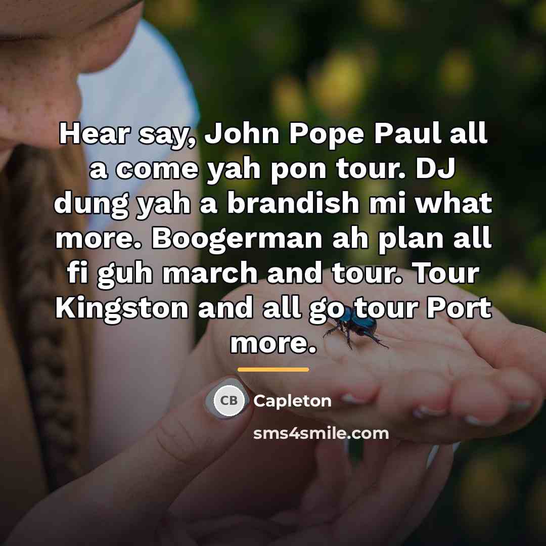 “Hear say, John Pope Paul all a come yah pon…” quote by Capleton
