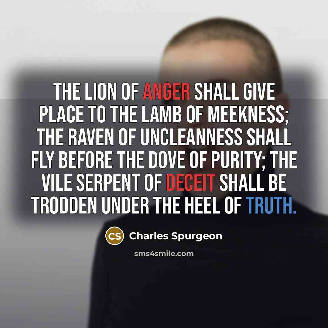 “The lion of anger shall give place to the lamb…” quote by Charles Spurgeon