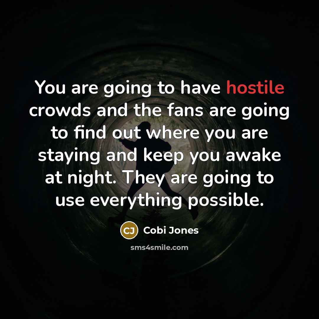 “You are going to have hostile crowds and the fans…” quote by Cobi Jones