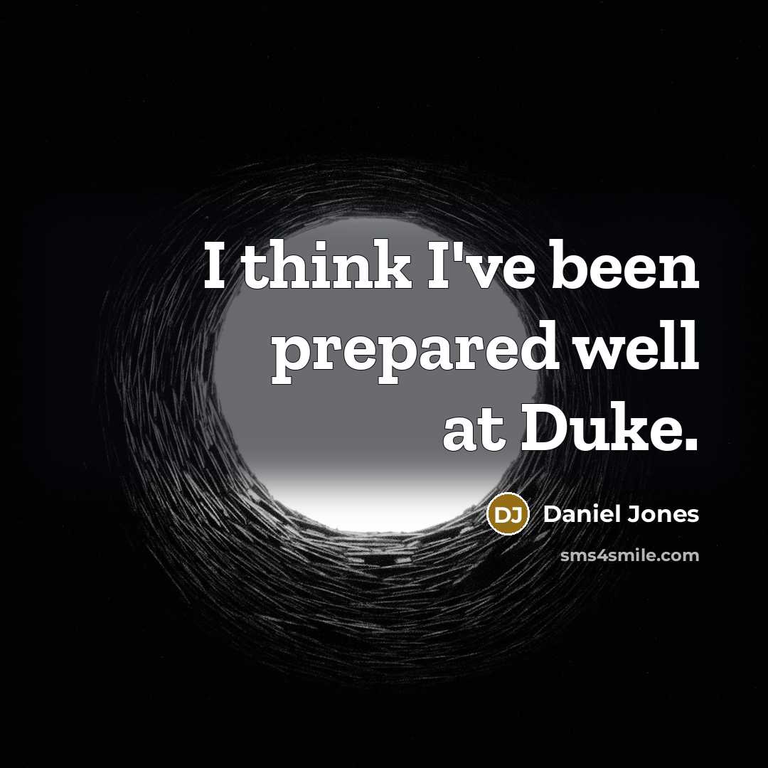 “I think I've been prepared well at Duke.…” quote by Daniel Jones