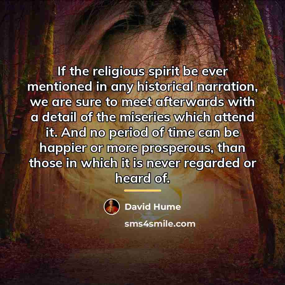 “If the religious spirit be ever mentioned in any historical…” quote by David Hume