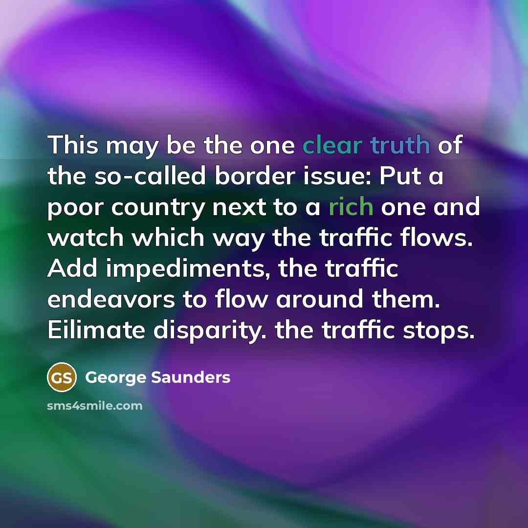 “This may be the one clear truth of the so-called…” quote by George Saunders