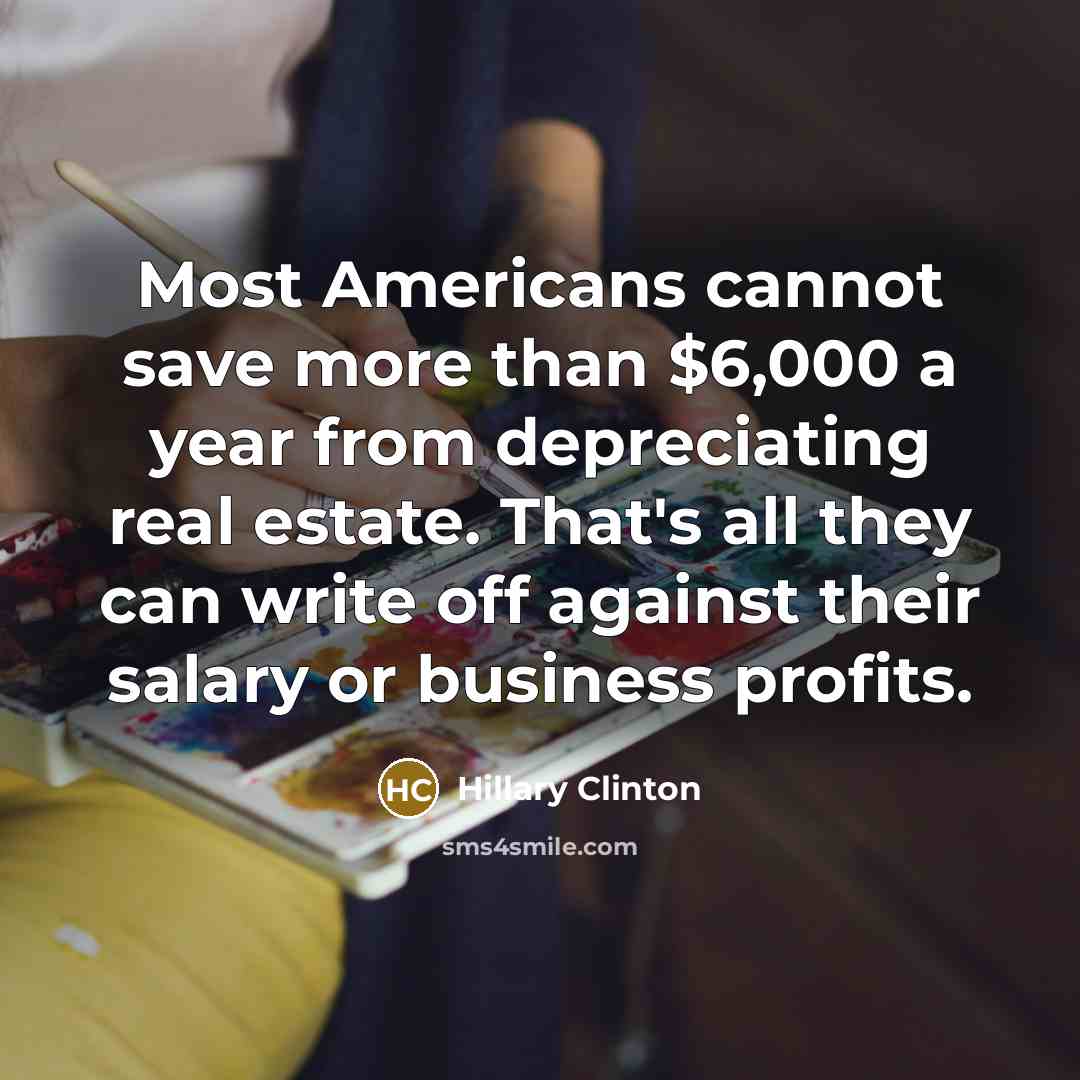 “Most Americans cannot save more than $6,000 a year from…” quote by Hillary Clinton