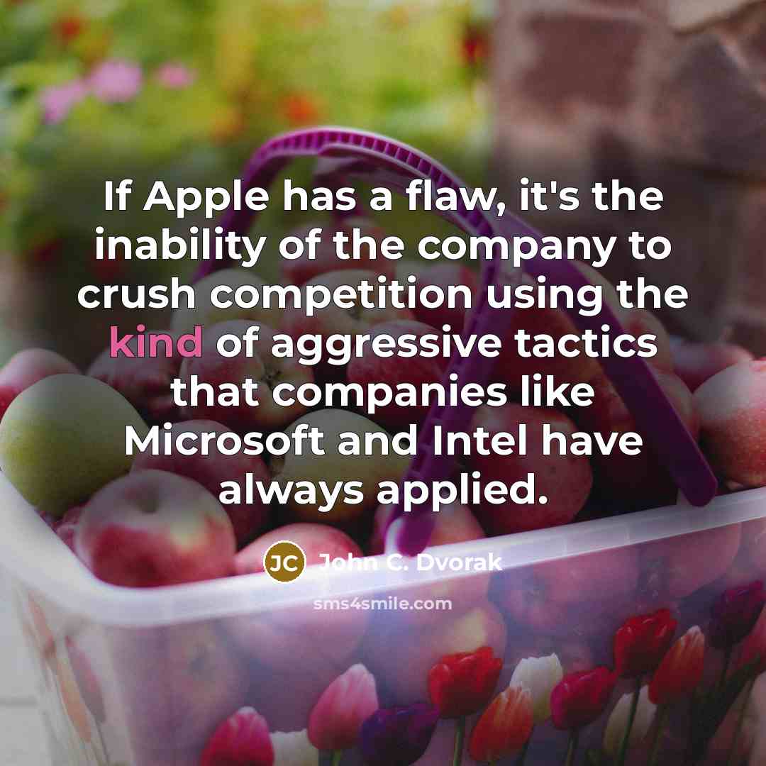 “If Apple has a flaw, it's the inability of the…” quote by John C. Dvorak