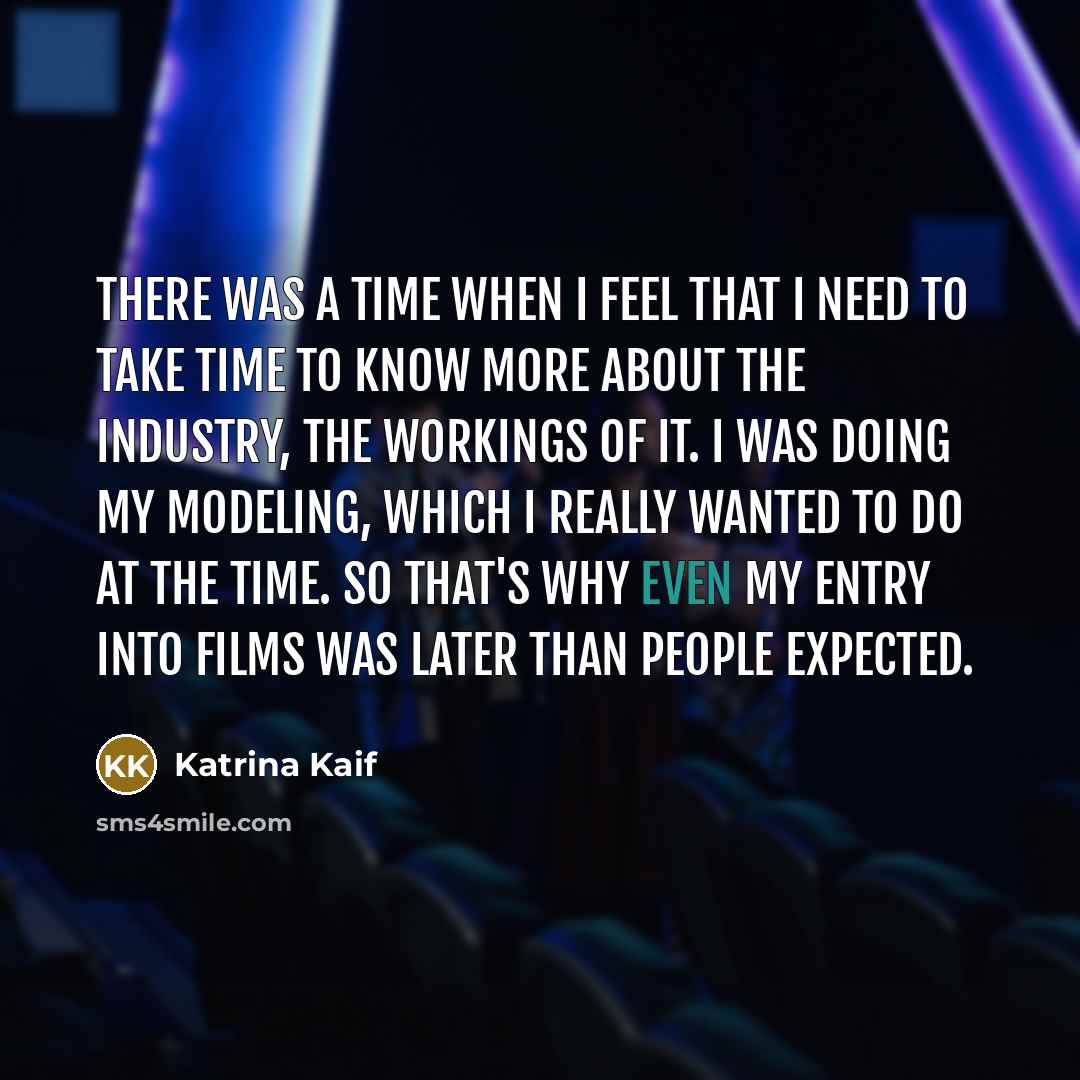 “There was a time when I feel that I need…” quote by Katrina Kaif