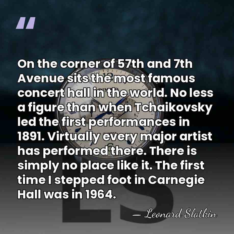 On the corner of 57th and 7th Avenue sits the most famous&hellip; - Leonard Slatkin