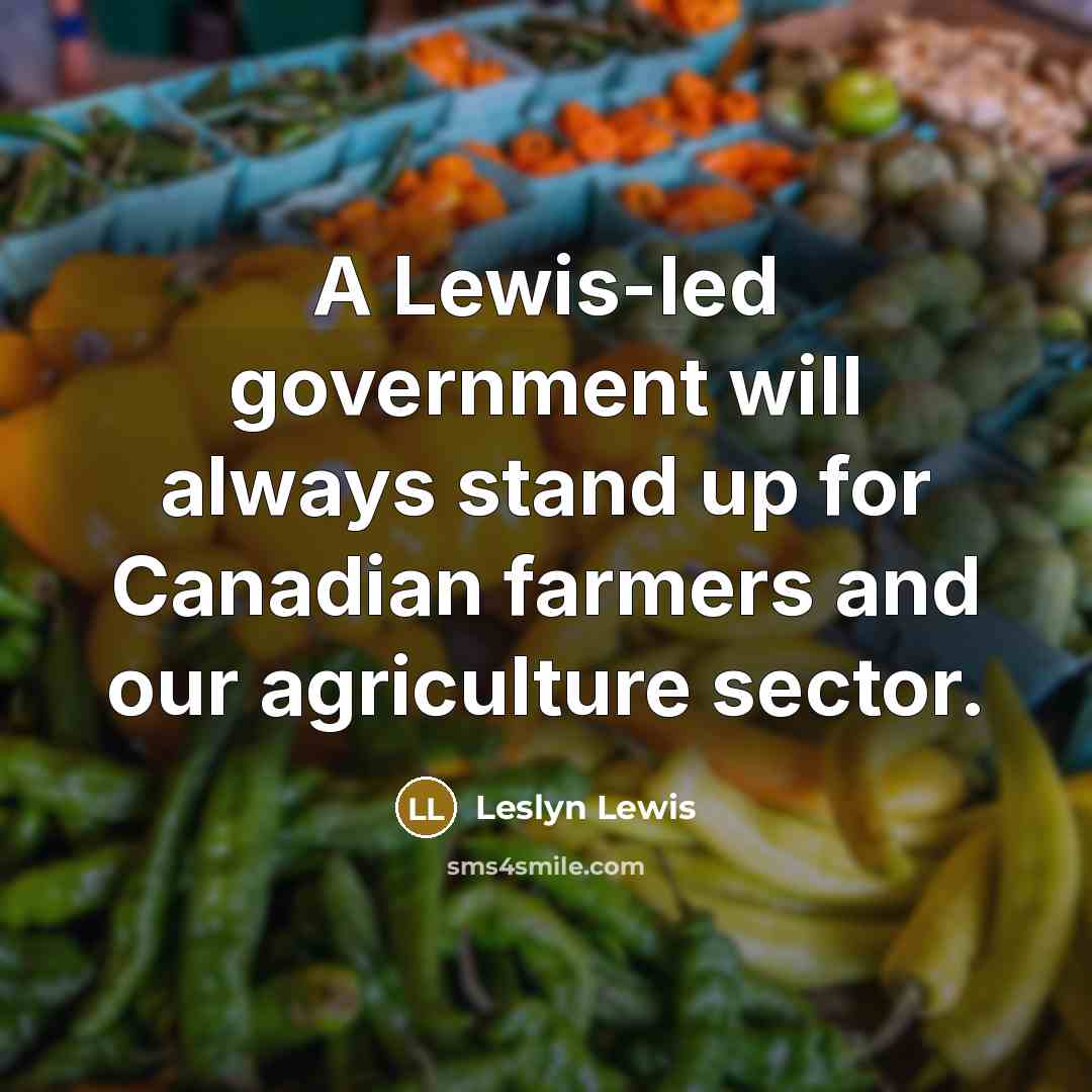 “A Lewis-led government will always stand up for Canadian farmers…” quote by Leslyn Lewis