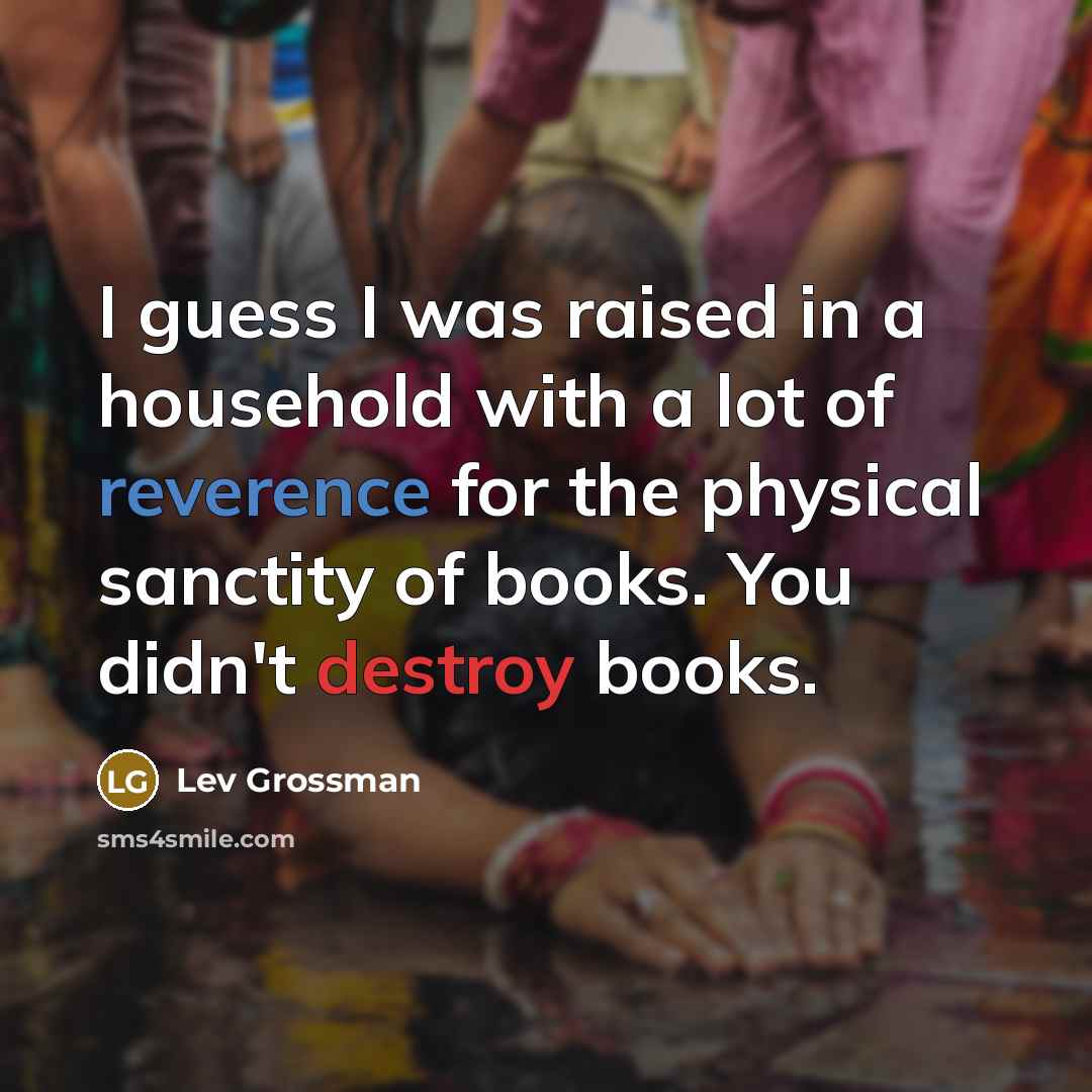 “I guess I was raised in a household with a…” quote by Lev Grossman