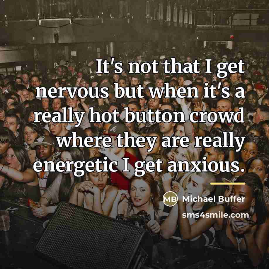 “It's not that I get nervous but when it's a…” quote by Michael Buffer
