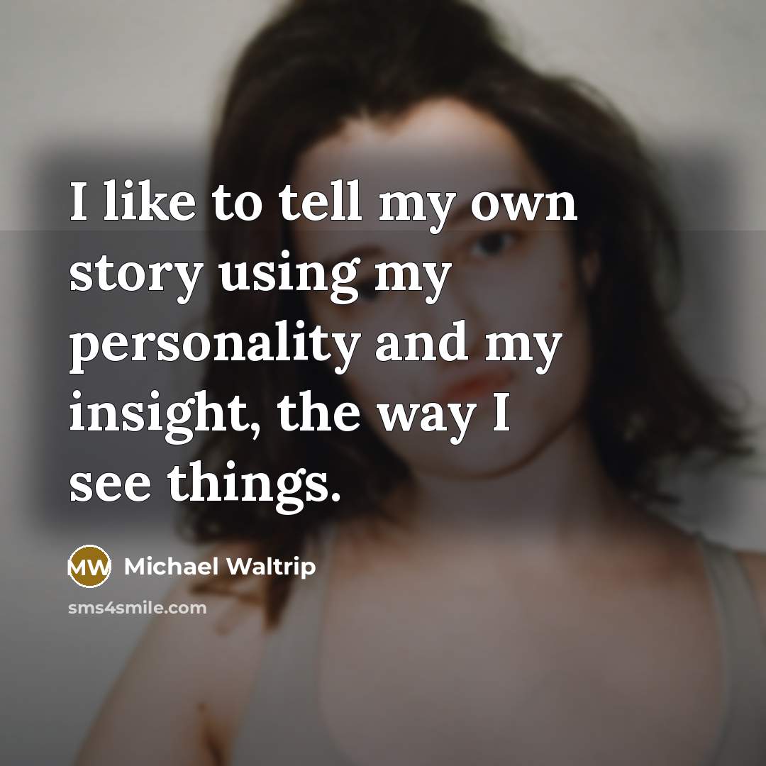 “I like to tell my own story using my personality…” quote by Michael Waltrip