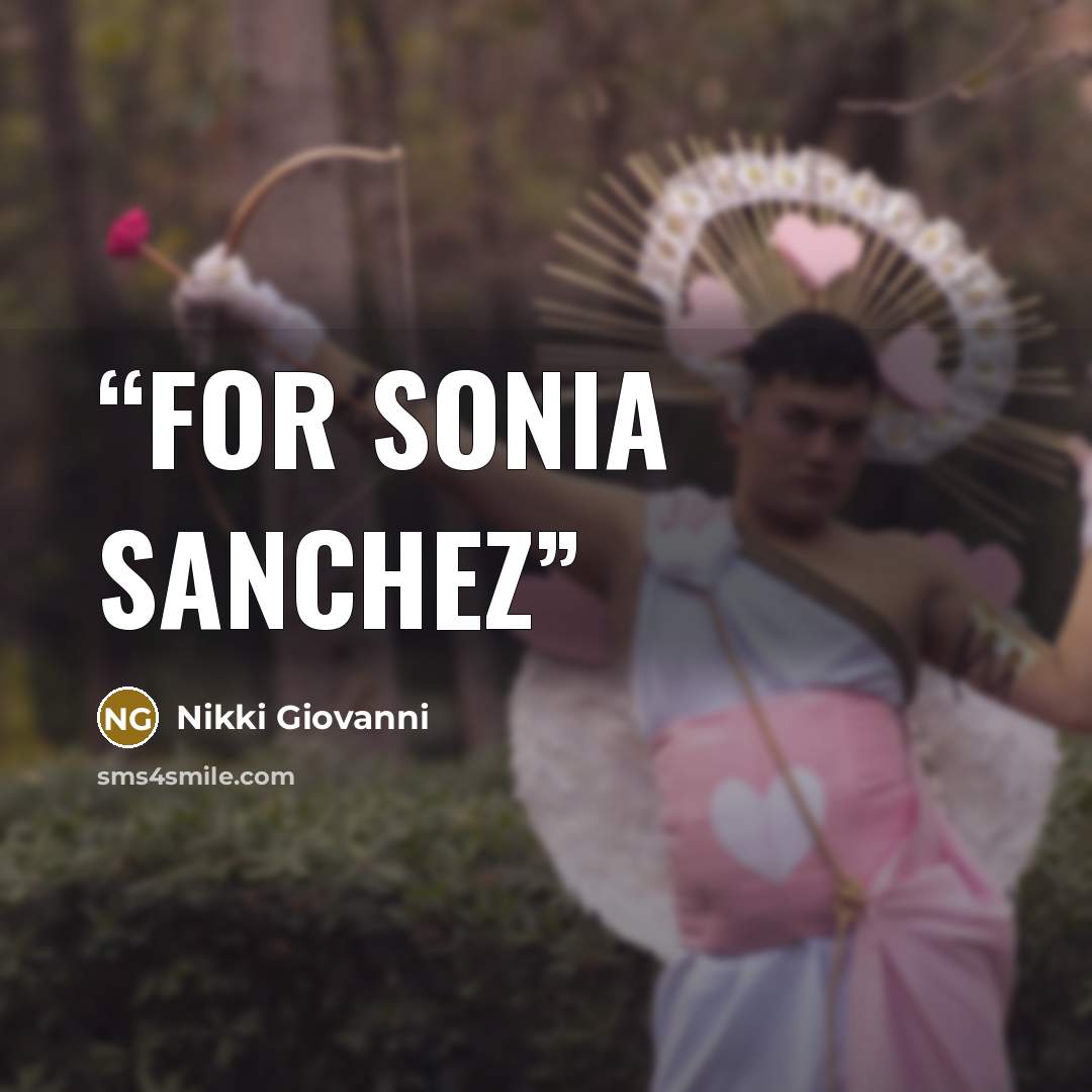 “FOR SONIA SANCHEZ” quote by Nikki Giovanni