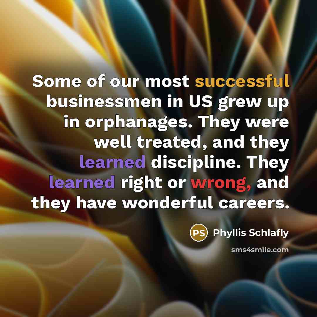 “Some of our most successful businessmen in US grew up…” quote by Phyllis Schlafly