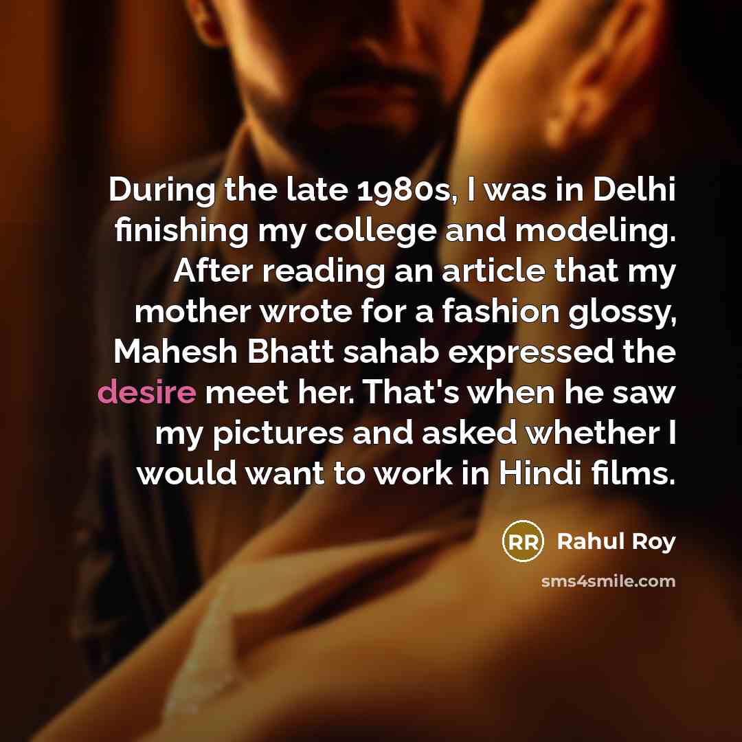 “During the late 1980s, I was in Delhi finishing my…” quote by Rahul Roy