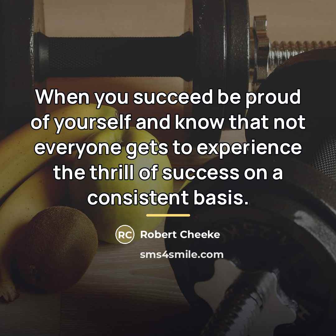 “When you succeed be proud of yourself and know that…” quote by Robert Cheeke