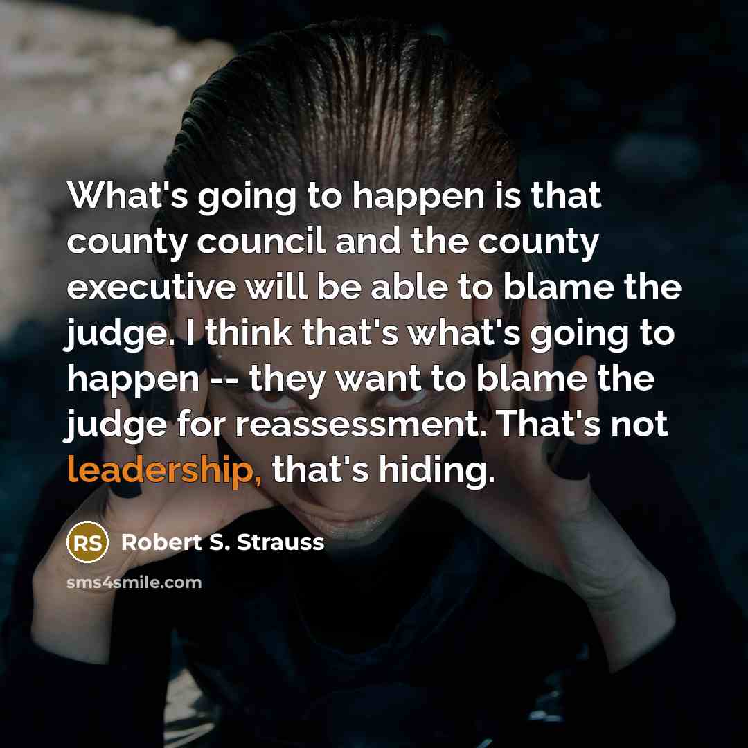 “What's going to happen is that county council and the…” quote by Robert S. Strauss