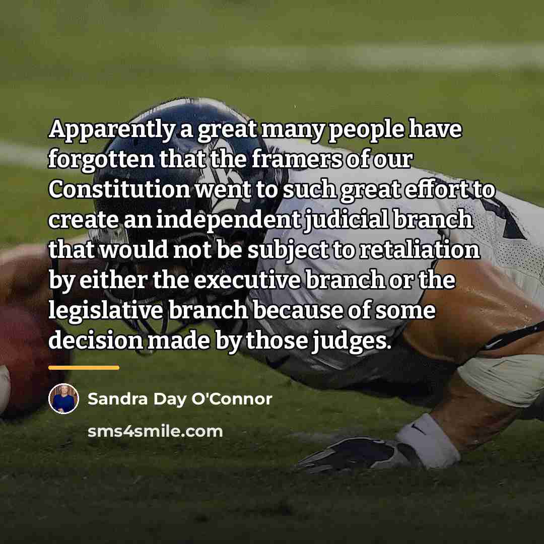 “Apparently a great many people have forgotten that the framers…” quote by Sandra Day O'Connor