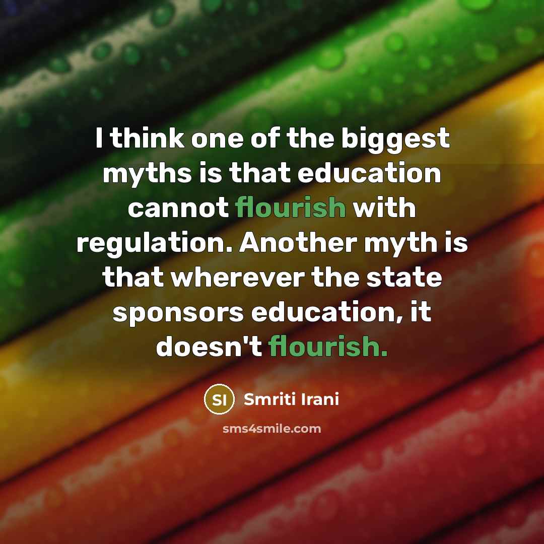 “I think one of the biggest myths is that education…” quote by Smriti Irani