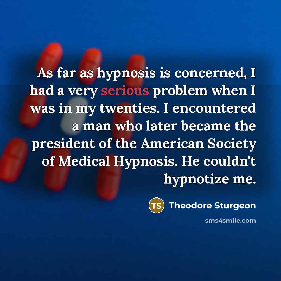 “As far as hypnosis is concerned, I had a very…” quote by Theodore Sturgeon