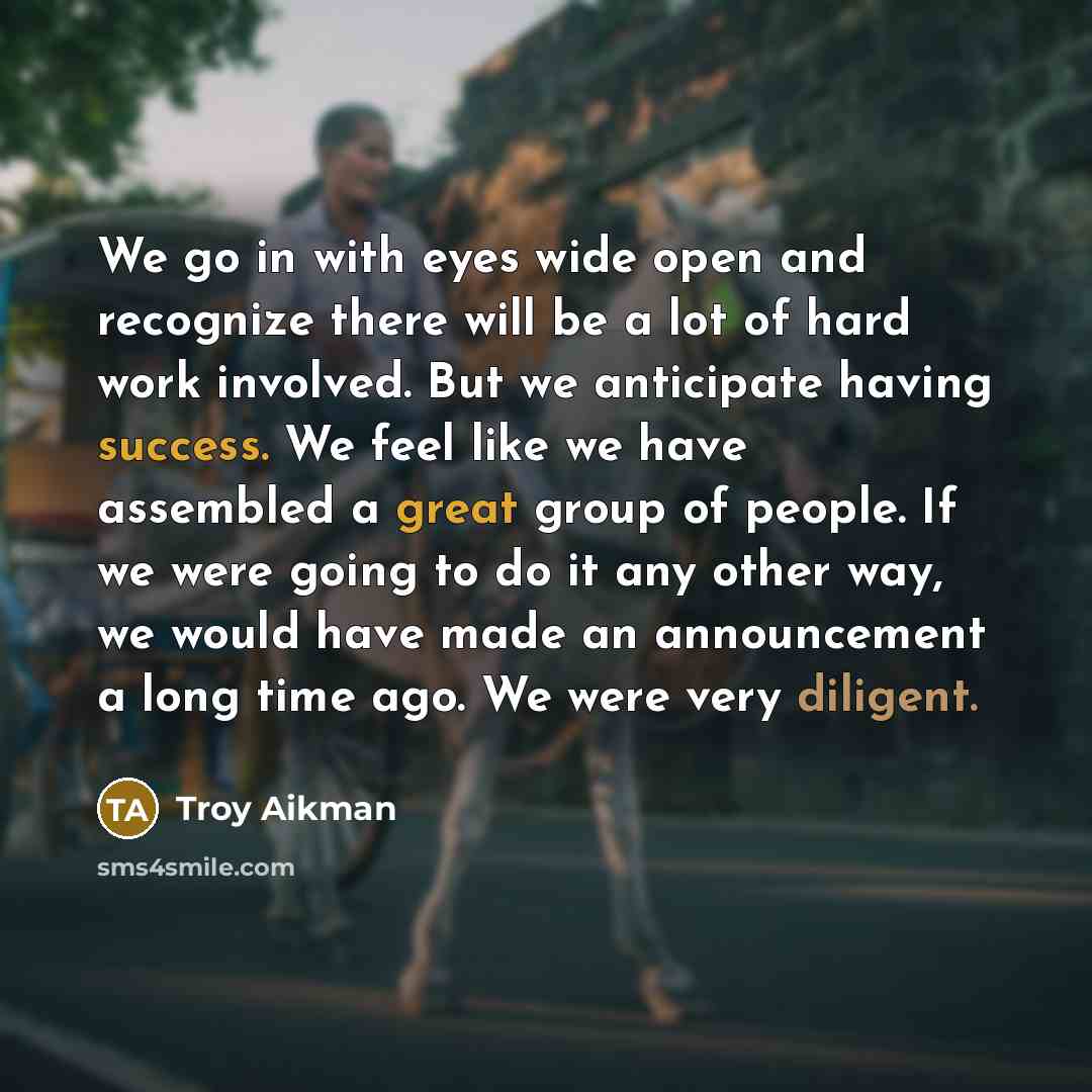 “We go in with eyes wide open and recognize there…” quote by Troy Aikman