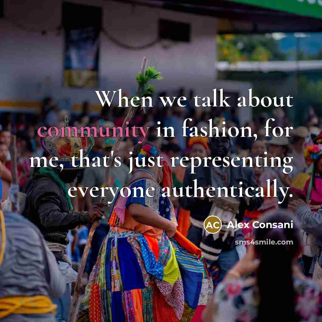 “When we talk about community in fashion, for me, that's…” quote by Alex Consani